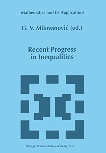 Recent Progress In Inequalities Mathematics And Its Applications Softcover Reprint Of Hardcover 1st Ed 1998 Gv Milovanovic Editor