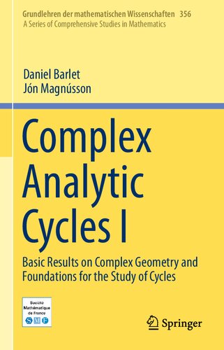 Complex Analytic Cycles I Basic Results On Complex Geometry And Foundations For The Study Of Cycles Grundlehren Der Mathematischen Wissenschaften 1st Ed 2019 Daniel Barlet
