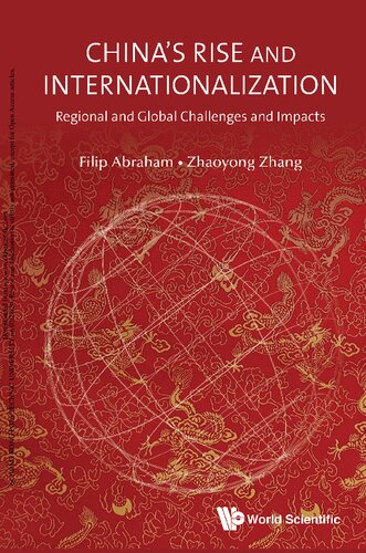 Chinas Rise And Internationalization Regional And Global Challenges And Impacts First Edition Filip Abraham