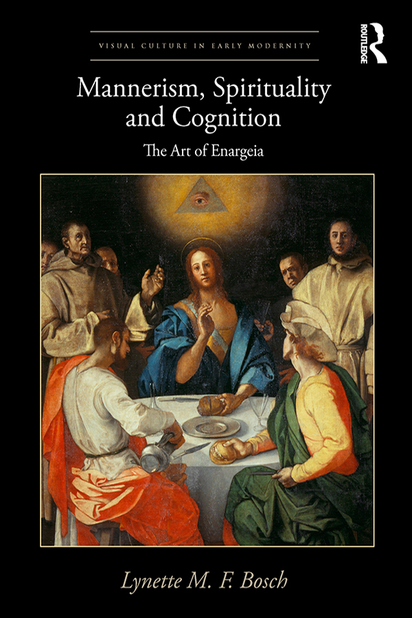 Mannerism Spirituality And Cognition Visual Culture In Early Modernity Bosch