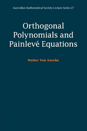 Orthogonal Polynomials And Painlev Equations Australian Mathematical Society Lecture Series 1st Edition Walter Van Assche