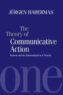 The Theory Of Communicative Action Reason And The Rationalization Of Society Jrgen Habermas
