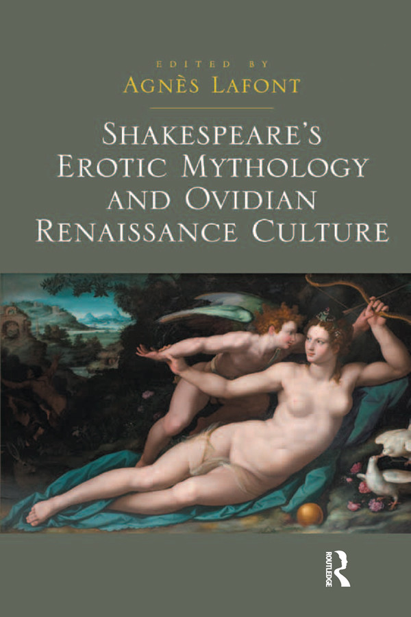 Shakespeares Erotic Mythology And Ovidian Renaissance Culture Lafont