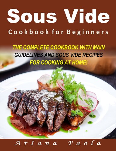 Sous Vide Cookbook For Beginners The Complete Cookbook With Main Guidelines And Sous Vide Recipes For Cooking At Home Paola