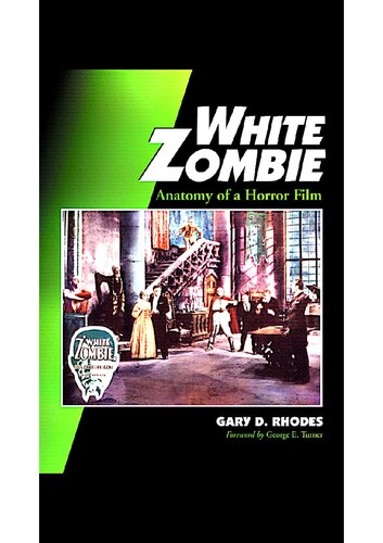 White Zombie Anatomy Of A Horror Film Gary D Rhodes