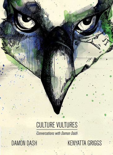 Culture Vultures Conversations With Damon Dash Griggs Kenyatta Dash