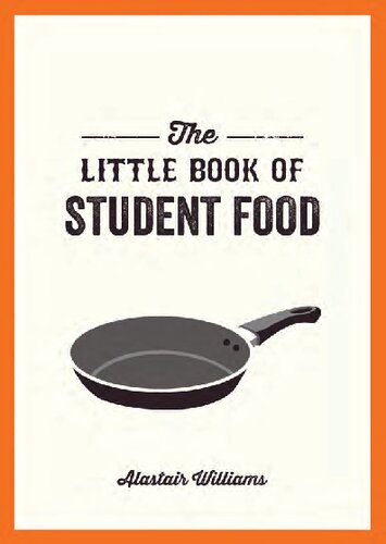The Little Book Of Student Food Easy Recipes For Tasty Healthy Eating On A Budget By Williams