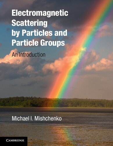 Electromagnetic Scattering By Particles And Particle Groups An Introduction 1st Edition Michael I Mishchenko