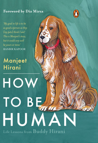 How To Be Human Life Lessons From Buddy Hirani Hirani Manjeet