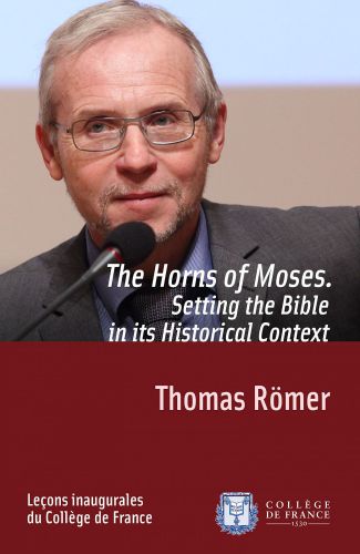 The Horns Of Moses Setting The Bible In Its Historical Context Thomas Rmer