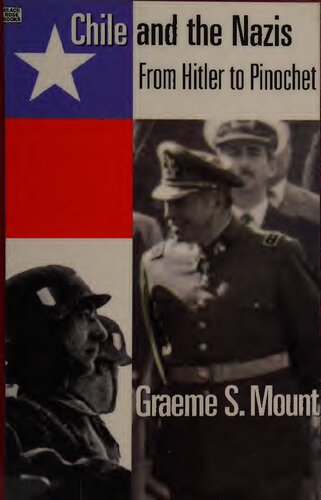 Chile And The Nazis From Hitler To Pinochet Graeme Stewart Mount