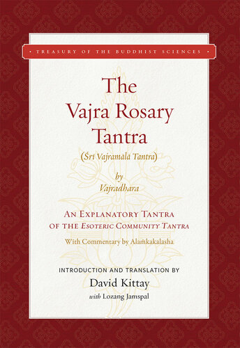 The Vajra Rosary Tantra An Explanatory Tantra Of The Esoteric Community Tantra Lozang Jamspal David R Kittay
