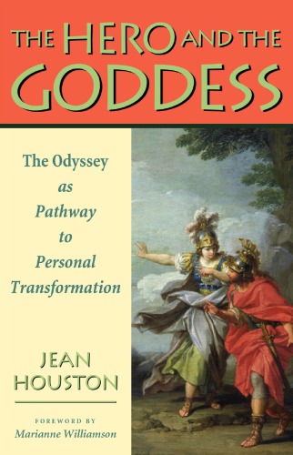 The Hero And The Goddess The Odyssey As Pathway To Personal Transformation 1st Quest Ed Homerhouston