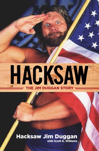 Hacksaw The Jim Duggan Story Williams Scott E