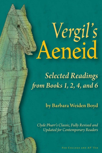 Vergils Aeneid Selected Readings From Books 1 2 4 And 6 Virgil Boyd