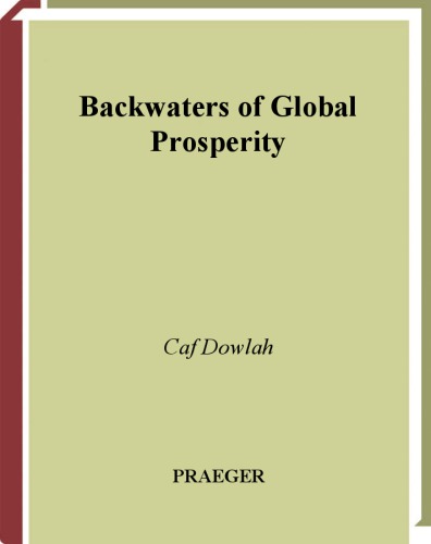 Backwaters Of Global Prosperity How Forces Of Globalization And Gattwto Trade Regimes Contribute To The Marginalization Of The Worlds Poorest Nations Accord Gnral Sur Les Tarifs Douaniers Et Le Commerceorganisation Mondiale Du Commerceworld Trade Organizationdowlah