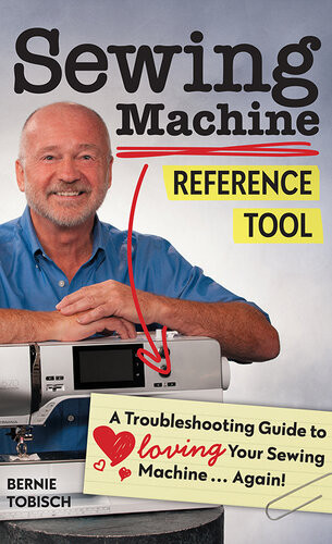 Sewing Machine Reference Tool 1st Edition Bernie Tobisch