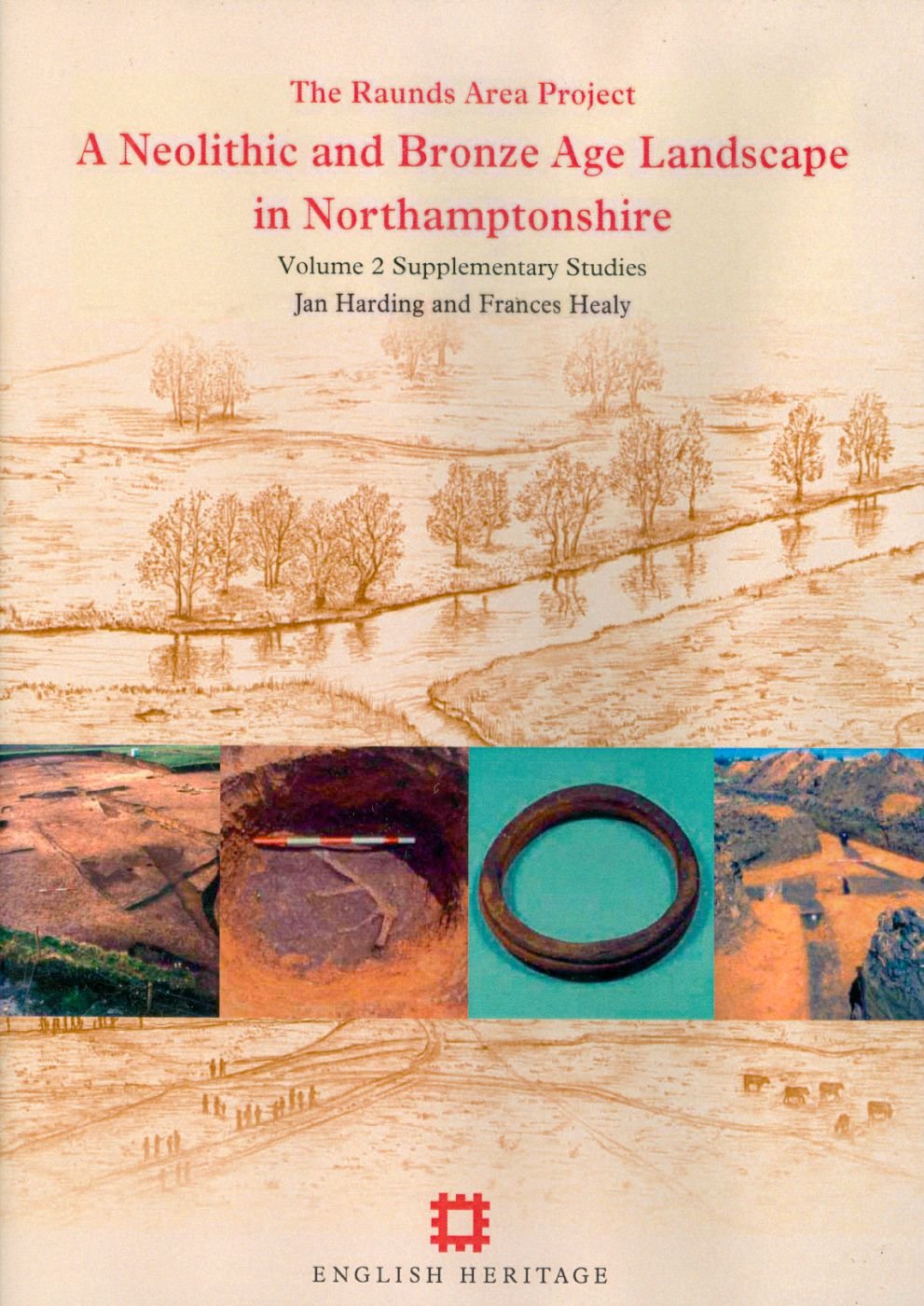 The Raunds Area Project A Neolithic And Bronze Age Landscape In Northamptonshire Vol 2 Supplementary Studies Jan Harding