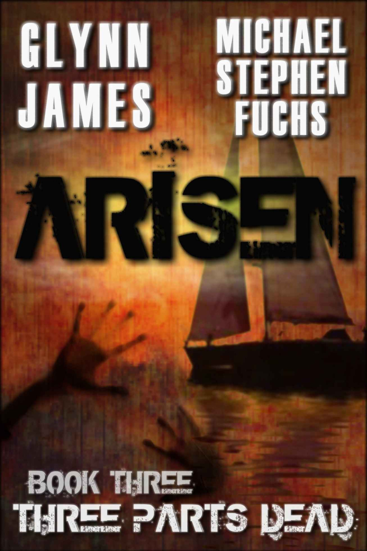 Arisen Book Three Three Parts Dead Glynn James Michael Stephen Fuchs