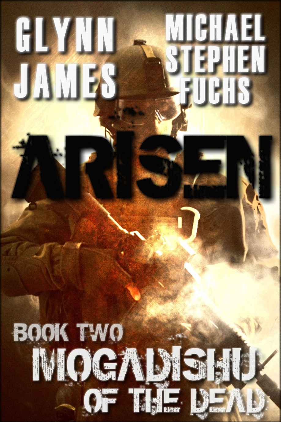 Arisen Book Two Mogadishu Of The Dead Glynn James Michael Stephen Fuchs