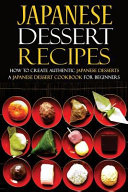 Japanese Dessert Recipes How To Create Authentic Japanese Desserts Gordon Rock