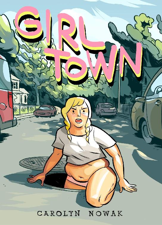 Girl Town Casey Nowak Carolyn Nowak Nowak Casey Nowak Carolyn