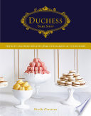 Duchess Bake Shop Frenchinspired Recipes From Our Bakery To Your Home Giselle Courteau
