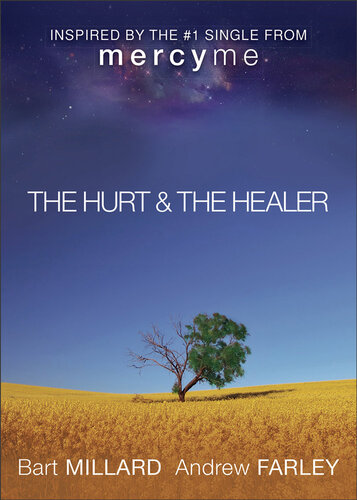 The Hurt The Healer Andrew Farley Bart Millard