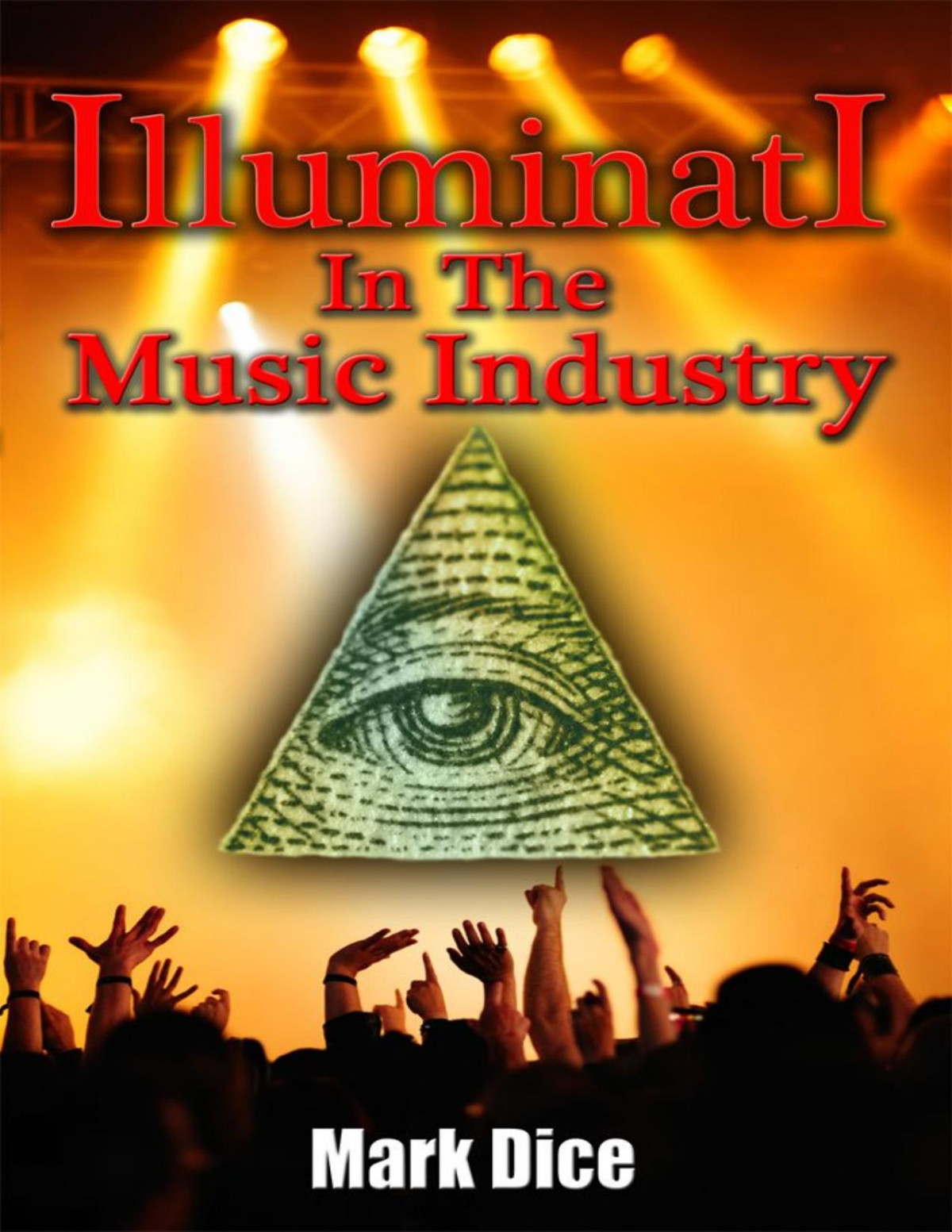 Illuminati In The Music Industry Dice Mark Dice Mark