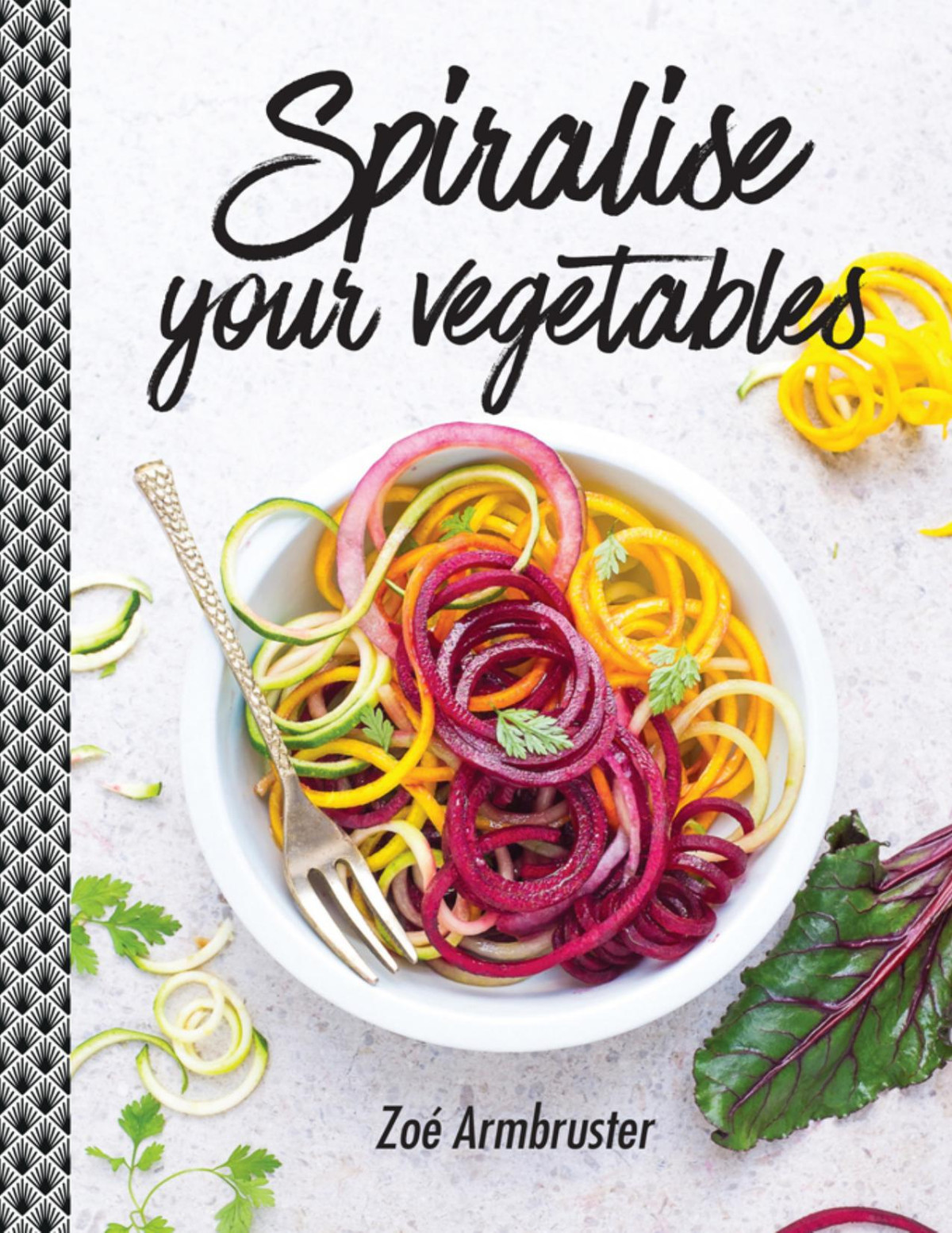 Spiralise Your Vegetables Zoe Armbruster