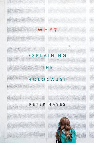 Why Explaining The Holocaust Peter Hayes