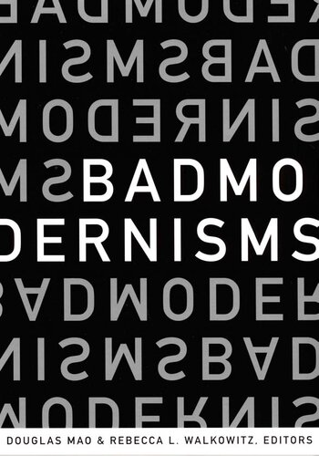 Bad Modernisms Douglas Mao Editor Rebecca L Walkowitz Editor