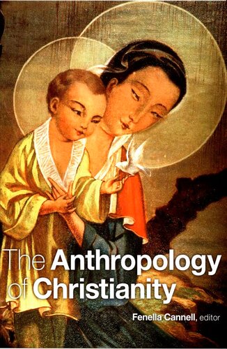 The Anthropology Of Christianity Fenella Cannell Editor