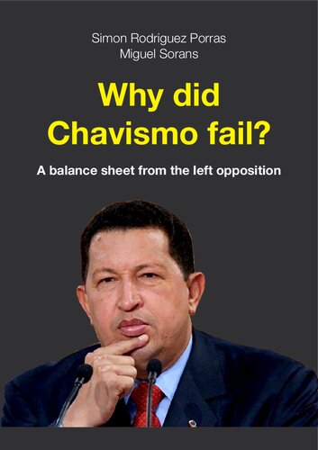Why Did Chavismo Fail A Balance Sheet From The Left Opposition Simon Rodriguez Porras And Miguel Sorans