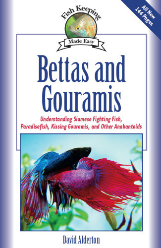 Bettas And Gouramis Understanding Siamese Fighting Fish Paradisefish Kissing Gouramis And Other Anabantoids Alderton