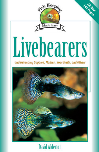 Livebearers Understanding Guppies Mollies Swordtails And Others Alderton