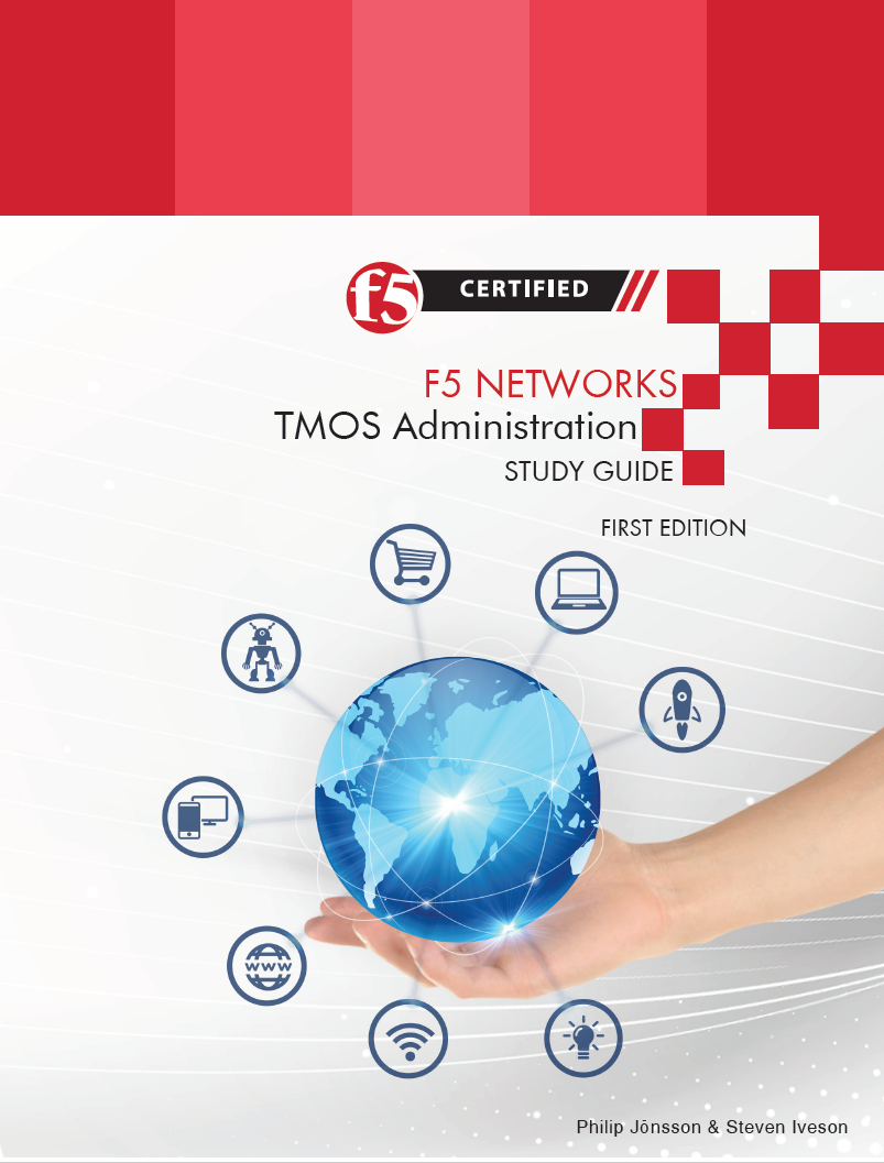 F5 Networks Tmos Administration Study Guide Philip Jnsson Steven Iveson