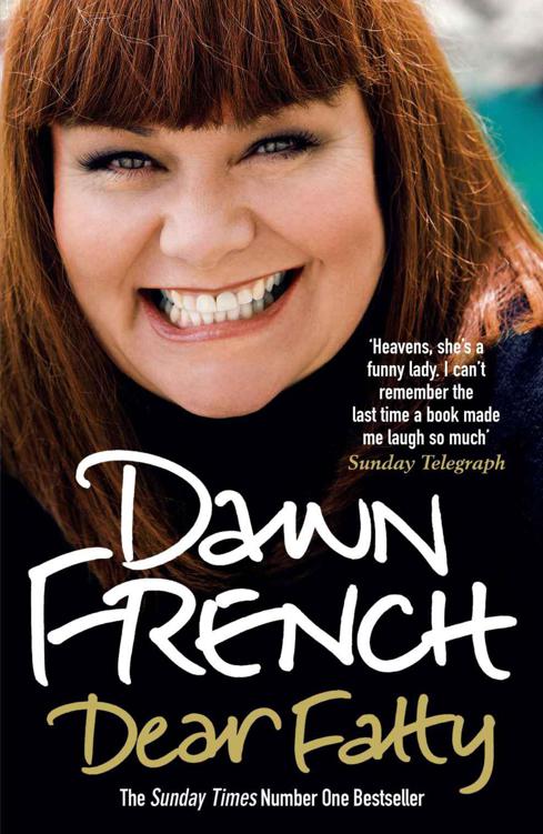 Dear Fatty Dawn French