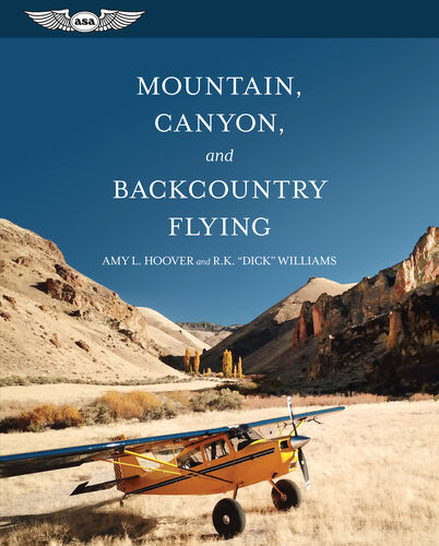 Mountain Canyon And Backcountry Flying Amy L Hoover
