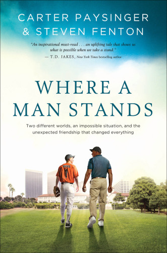 Where A Man Stands Two Different Worlds An Impossible Situation And The Unexpected Friendship That Changed Everything Fenton