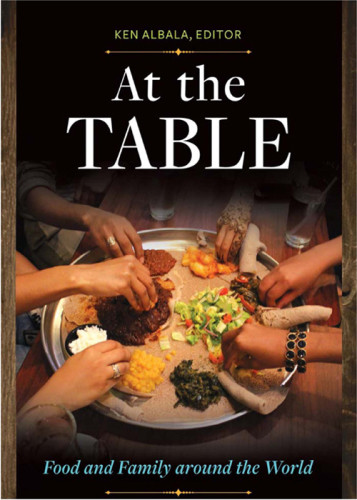 At The Table Food And Family Around The World Ken Albala