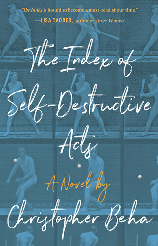 The Index Of Selfdestructive Acts Christopher Beha