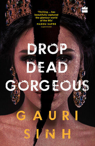 Drop Dead Gorgeous Gauri Sinh