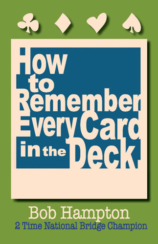 How To Remember Every Card In The Deck Bob Hampton Natalia Becerra