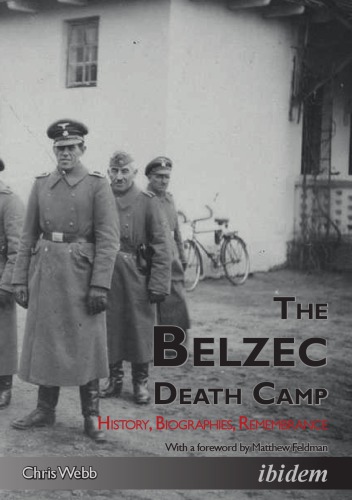 The Belzec Death Camp History Biographies Remembrance Webb