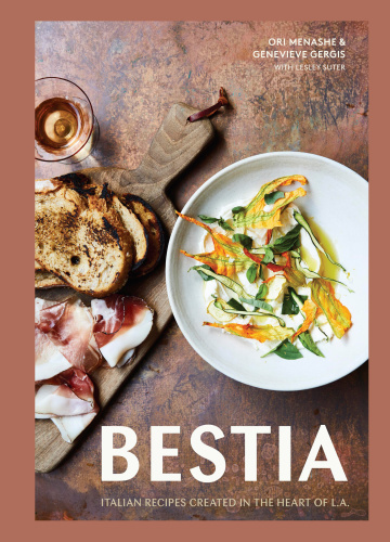 Bestia Italian Recipes Created In The Heart Of La First Edition Nicole Franzen
