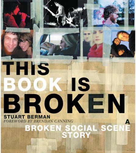 This Book Is Broken A Broken Social Scene Story Berman Stuartcanning