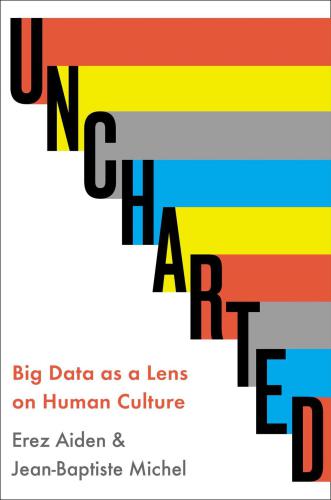 Uncharted Big Data As A Lens On Human Culture Aiden Erezmichel