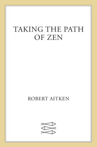 Taking The Path Of Zen First Edition Revised And Corrected Aitken