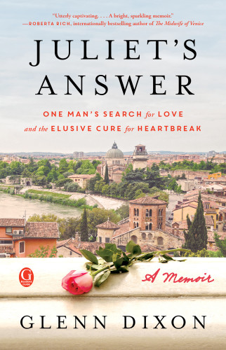Juliets Answer One Mans Search For Love And The Elusive Cure For Heartbreak A Memoir First Gallery Books Trade Paperback Edition Dixon